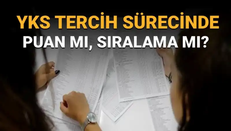 YKS Tercih Sürecinde En Önemli Soru: Puan mı Sıralama mı?