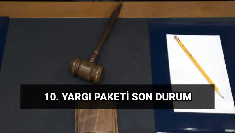 2025 Yeni Yargı Paketi: İşte Değişiklikler ve Yürürlük Tarihi