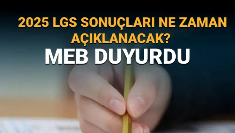 2025 LGS Sonuçları Ne Zaman Açıklanacak? Tarihler Belli Oldu!