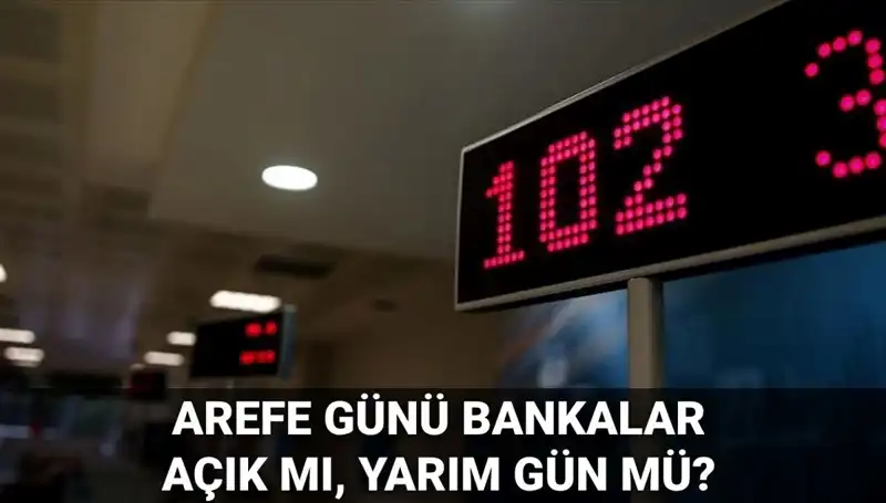 Arefe Günü Bankalar Açık Mı? 5 Haziran Cevaplar Burada!