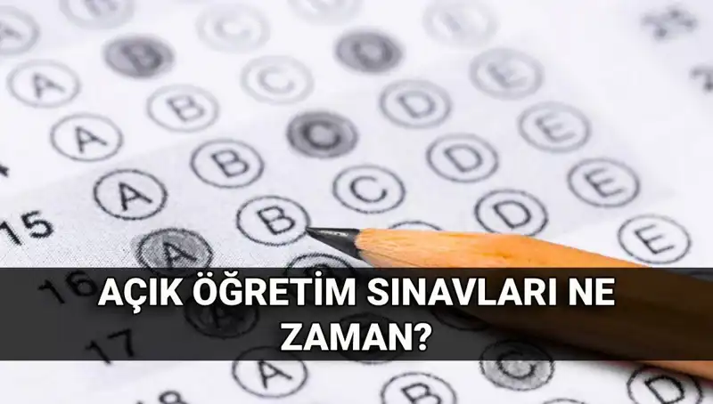 Açık Öğretim Sınavları Ne Zaman? Tarihleri Öğrenin!
