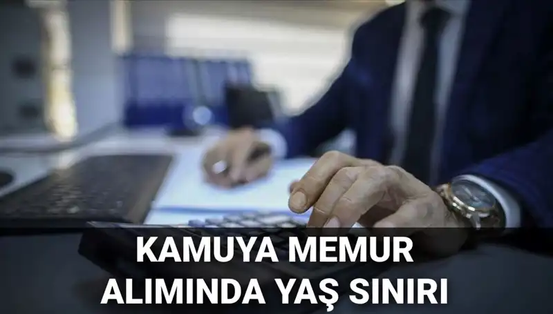 Kamu Memur Alımında Yaş Sınırı Değişti mi? İşte Son Gelişmeler!